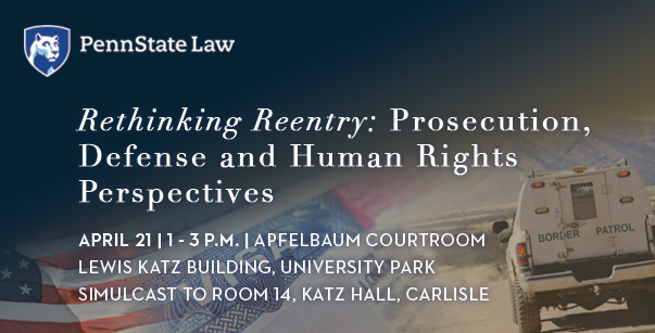 Rethinking Reentry: Prosecution, Defense and Human Rights Perspectives