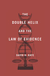 The Double Helix and the Law of Evidence by David H. Kaye
