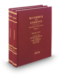McCormick on Evidence, 7th (Practitioner Treatise Series) by David H. Kaye, Kenneth S. Broun, George E. Dix, Edward J. Imwinkelried, Robert P. Mosteller, E. F. Roberts, and Eleanor Swift