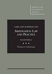 Cases and Materials on Arbitration Law and Practice, 7th edition by Thomas E. Carbonneau